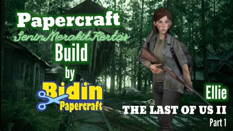 The Last Of Us Ellie Build Papercraft By Suraj S ‎bidinkaltara