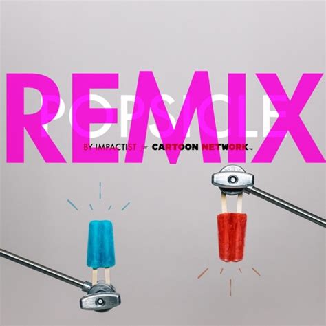 Listen to "Popsicle REMIX" - Cartoon Network Music / New Thursdays by ...