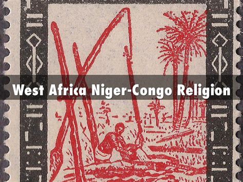 West Africa Niger-Congo Religion by Abdullah Albaqami