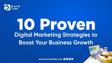 10 Proven Digital Marketing Strategies To Boost Your Business Growth