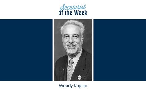 Woody Kaplan named Secularist of the Week for lifetime contributions to ...