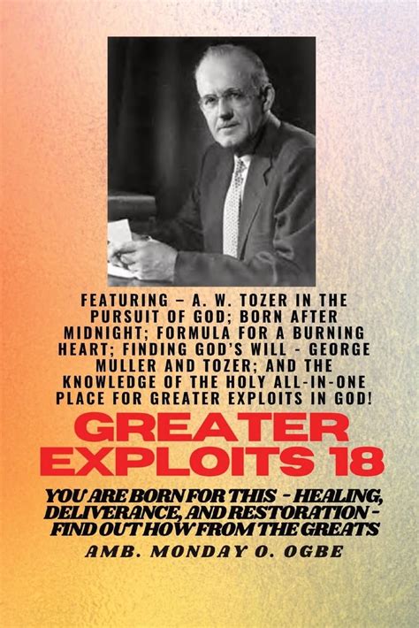 Greater Exploits 18 Featuring A W Tozer In The Pursuit Of God