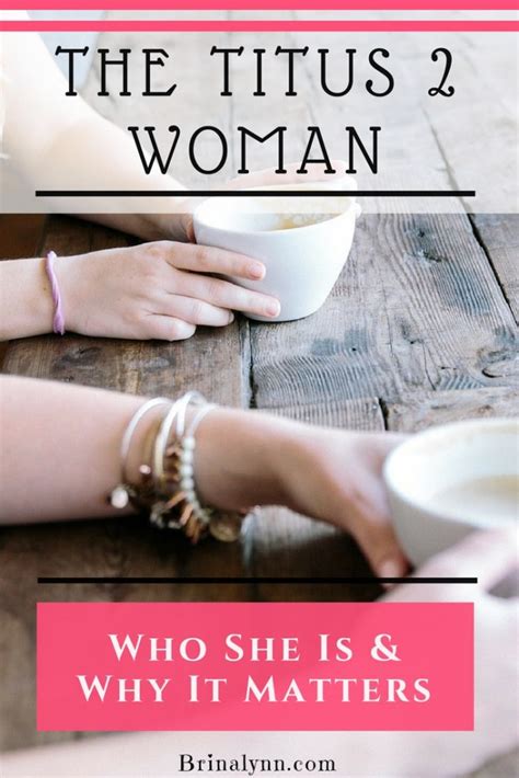 Who Is The Titus 2 Woman And Why Does She Matter Brinalynn