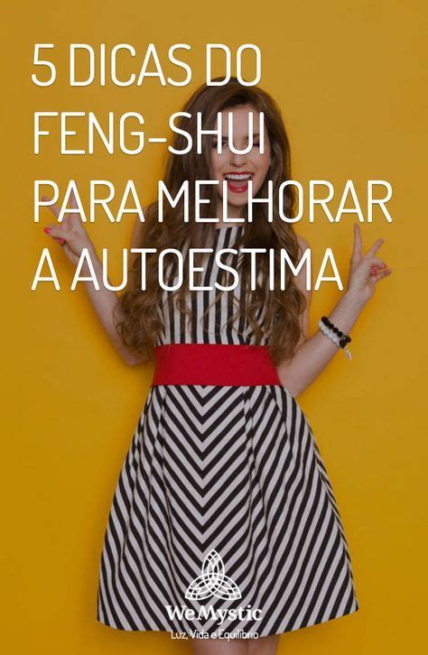 5 Dicas Do Feng Shui Para Melhorar A Autoestima Artofit