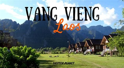 Vang Vieng, Laos - A Stunning Riverside Town with Mountains