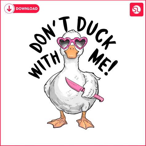 Dont Duck With Me Funny Meme Png Svgland