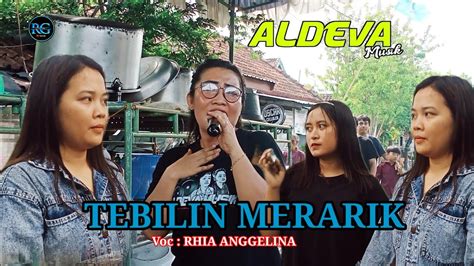 Tebilin Merarik Cover Aldeva Musik Ft Rhia Anggelina Terbaruuuu