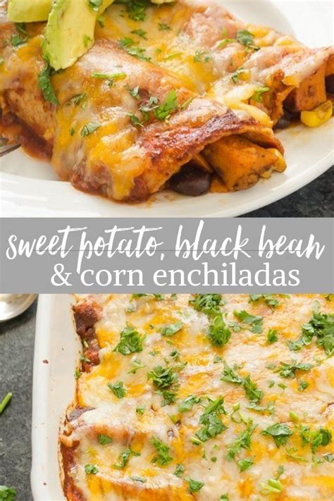 Sweet Potato Black Bean And Corn Enchiladas Are Hearty Delicious