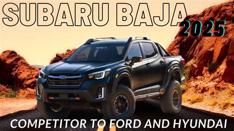 All New 2025 Subaru Baja Official Information Specs And Exterior New Small Pickup Release