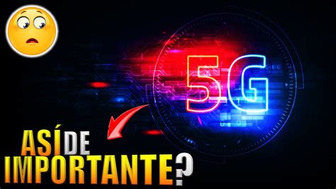 Qué Es La ConexiÓn 5g Y Cómo Funciona 😈 Lo Que No SabÍas De Las Redes