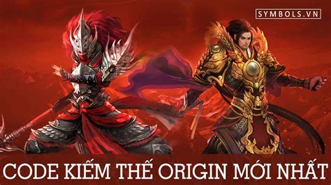 Code Kiếm Thế Origin Mới Nhất 2024 [cho Nick Vip Free]