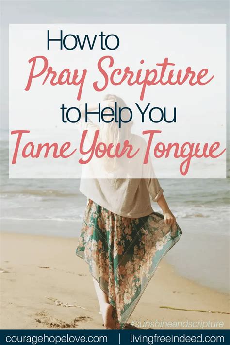 How To Pray Scripture To Help You Tame Your Tongue Courage Hope Love