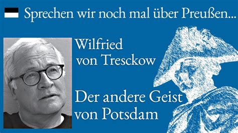 Wilfried Von Tresckow Der Andere Geist Von Potsdam Sprechen Wir