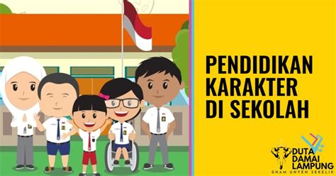 Tips Dan Contoh Pendidikan Karakter Di Sekolah Duta Damai Lampung