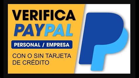 Cómo Verificar Cuenta PayPal Confirmar Con o sin Tarjeta Débito o