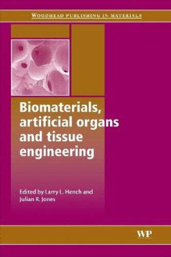 Biomaterials Artificial Organs And Tissue Engineering Woodhead Publishing 9781855737372 Ebay