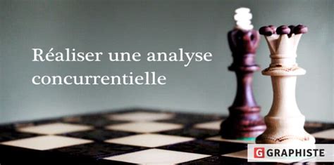 Comment réaliser une analyse concurrentielle en 5 étapes Graphiste Blog