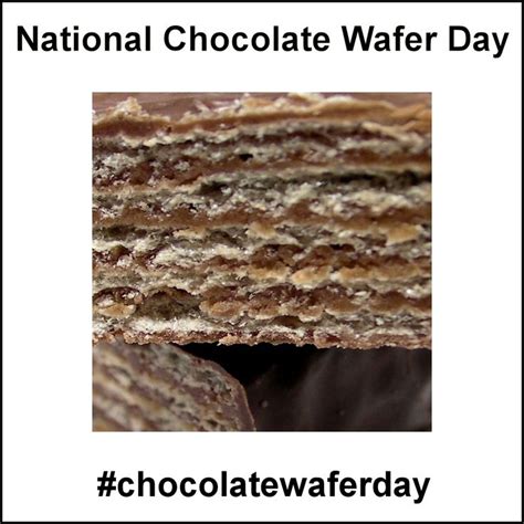 National Chocolate Wafer Day July 3 2019 Chocolate Wafers Wafer