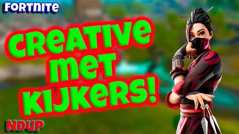 LIVE CREATIVE MET KIJKERS Live Fortnite Met Kijkers Road To 250 Subs