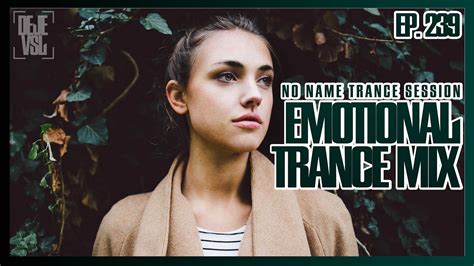 Emotional Trance Mix 2023 August Nnts Ep 239 Youtube