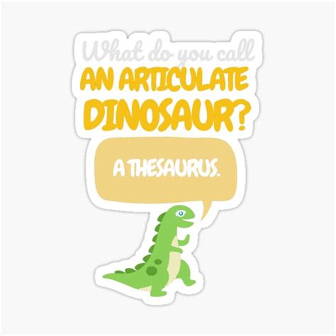 Riddle What Do You Call An Articulate Dinosaur A Thesaurus Sticker