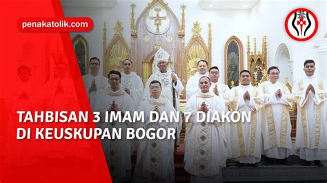 Tahbisan 3 Imam Dan 7 Diakon Di Keuskupan Bogor YouTube