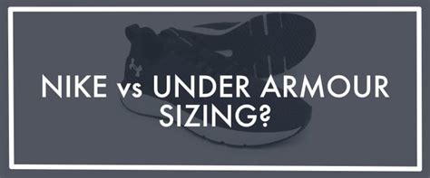 Nike Vs Under Armour Sizing Do They Run Big Or Small