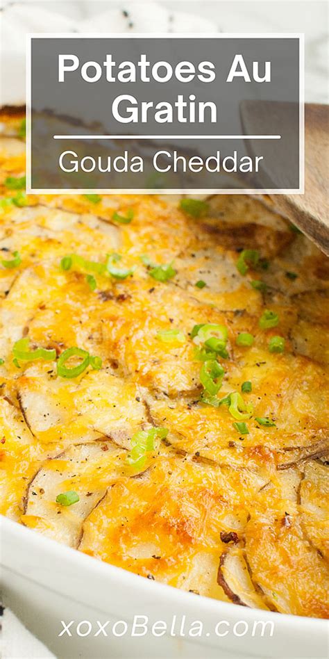 Gouda Cheddar Parmesan Scalloped Potatoes Au Gratin Xoxobella