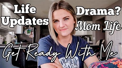 Get Ready With Me Chit Chat Life Updates Day In The Life Of A Mom