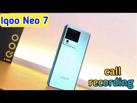 How To Call Record In Iqoo Neo 7 Iqoo Neo 7 Call Recording Iqoo Neo 7