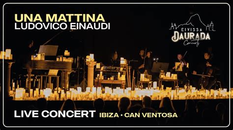 Eivissa Daurada Concerts Una Mattina Ludovico Einaudi LIVE