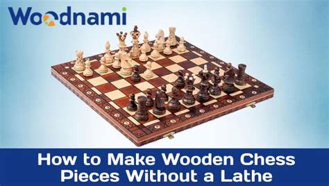 How to Make Wooden Chess Pieces without a Lathe - Woodnami