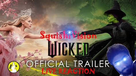 Wicked LIVE Official Trailer Reaction SquishiVision YouTube