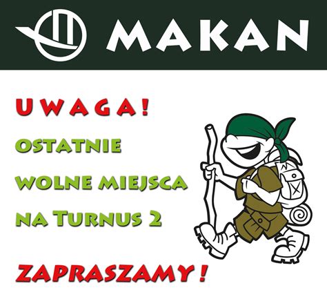 Uwaga Ostatnie Miejsca Na Turnus Makan