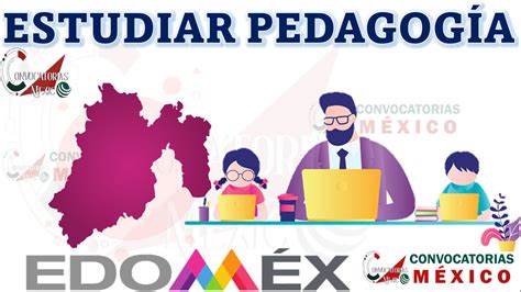 Donde estudiar Pedagogía en el Estado de México febrero 2025