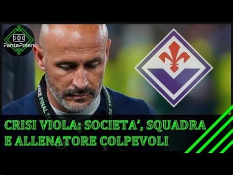 CRISI FIORENTINA LE SENSAZIONI DI UN TIFOSO RASSEGNATO YouTube