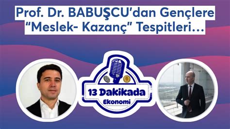 Prof Dr Şenol BABUŞCU ile 13 Dakikada Ekonomi YouTube