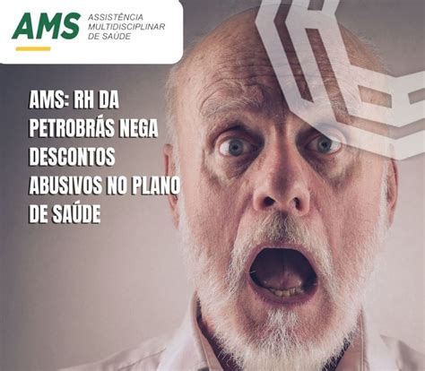 Ams Rh Da Petrobrás Nega Descontos Abusivos No Plano De Saúde Aepet