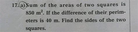 A Sum Of The Areas Of Two Squares Is Mathrm M If The