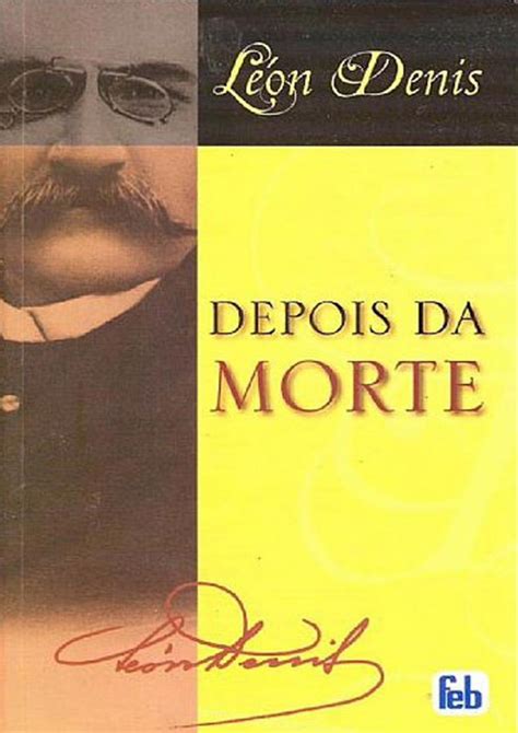 Pdf On Denis Depois Da Morte Ebookespirita Org Leondenis