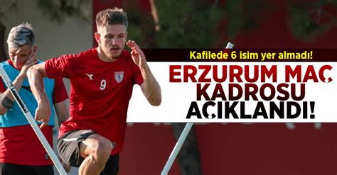 Erzurumspor Maç Kadrosu Açıklandı Kafilede 6 isim yer almadı