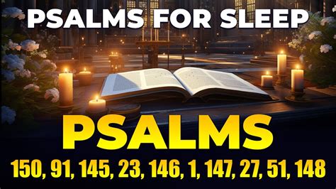 Psalms For Sleep Psalm 150 91 145 23 146 1 147 27 51 148