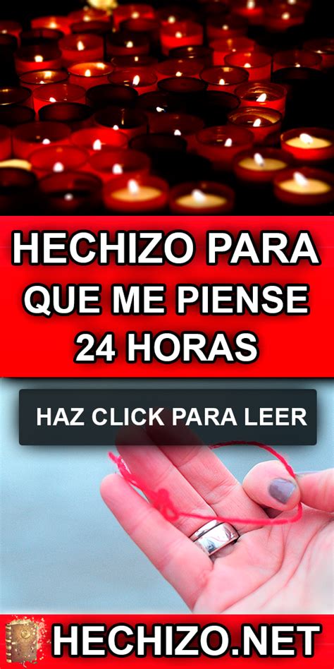 Hechizo Para Que Me Piense 24 Horas Hechizo Para Que Vuelva Pensando