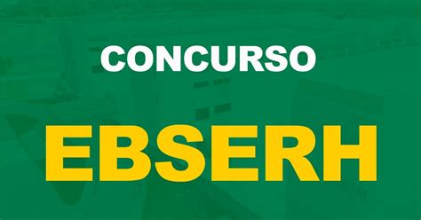 Concurso Ebserh Banca Definida Vagas Nova Concursosnova Concursos