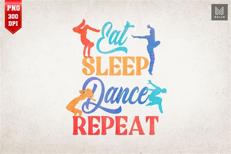 Eat Sleep Dance Repeat Dancing Lover By Mulew Art Thehungryjpeg