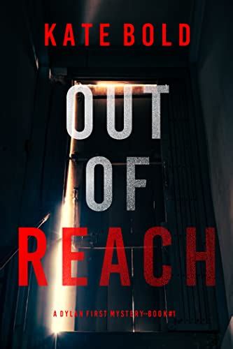 Out of Reach (Dylan First #1) by Kate Bold | Goodreads