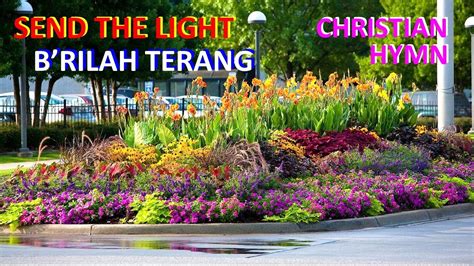 Christian Hymn Send The Light Brilah Terang Lagu Rohani Kristen