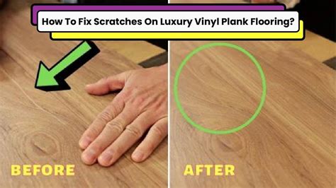 How To Fix Scratches On Luxury Vinyl Plank Flooring Steps To Fix