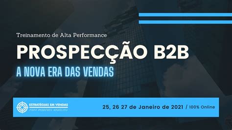 Treinamento De Alta Performance Em Prospecção B2b A Nova Era Das