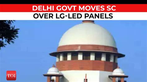 Delhi Govt Moves Supreme Court Against Ngt Order Naming Lg Chairperson